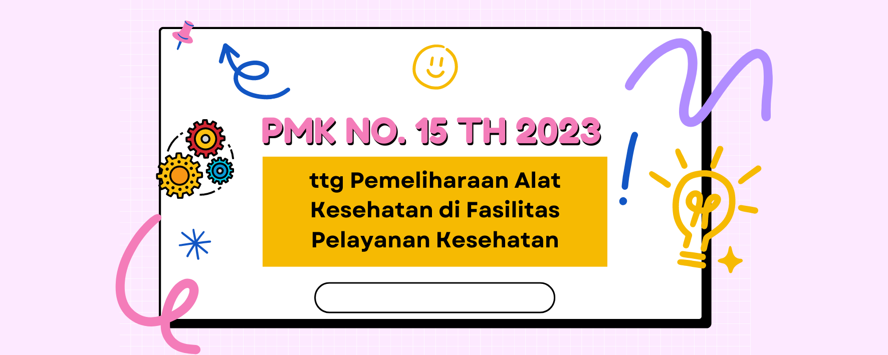 PMK No. 15 Th 2023 ttg Pemeliharaan Alat Kesehatan di Fasilitas Pelayanan Kesehatan